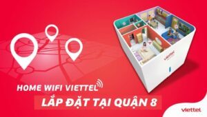 lắp đặt mạng Viettel internet quận 8