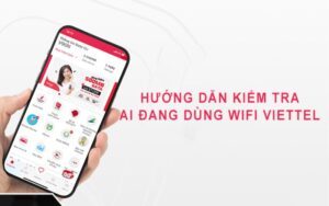 Kiểm tra ai đang dùng WIFI Viettel