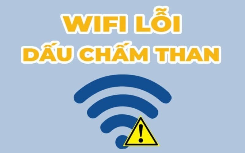 Nguyên nhân wifi bị chấm than